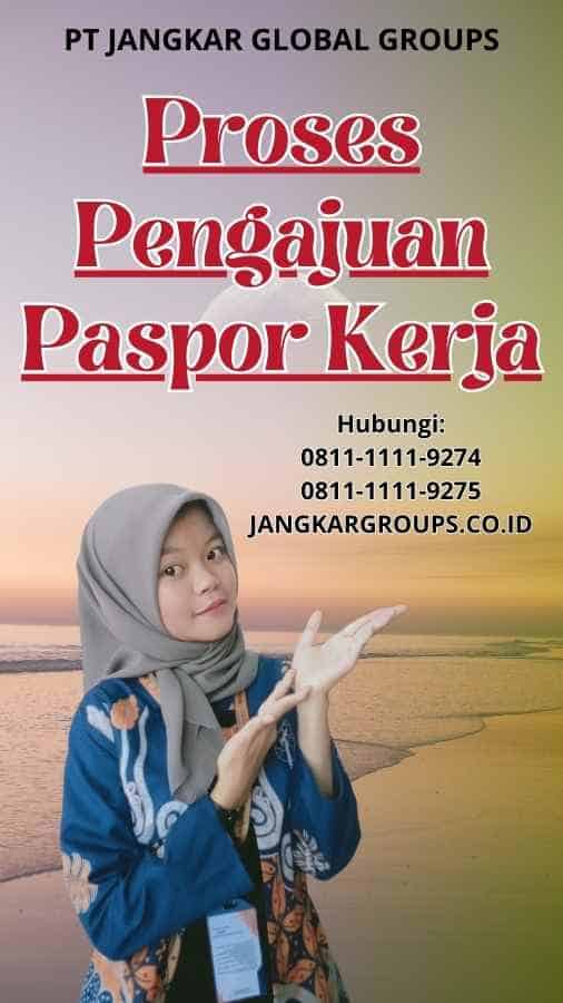 Proses Pengajuan Paspor Kerja