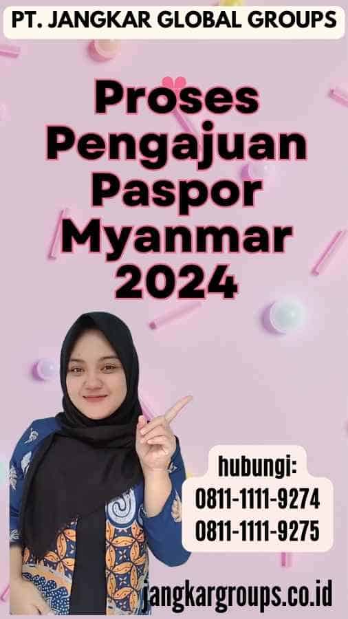 Proses Pengajuan Paspor Myanmar 2024