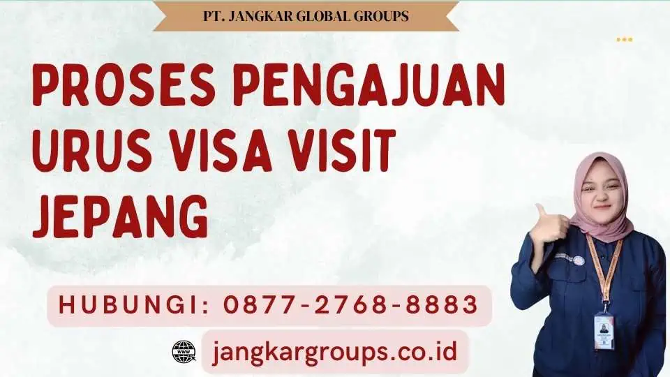 Proses Pengajuan Urus Visa Visit Jepang