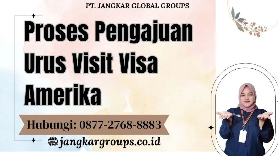 Proses Pengajuan Urus Visit Visa Amerika