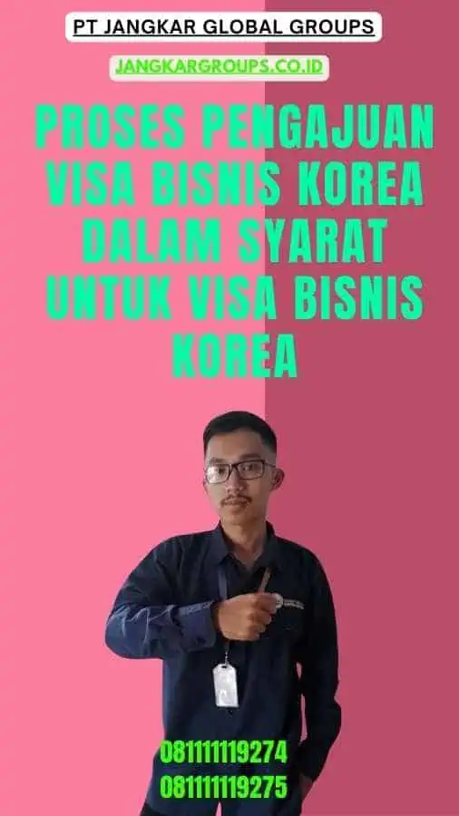 Proses Pengajuan Visa Bisnis Korea Dalam Syarat Untuk Visa Bisnis Korea