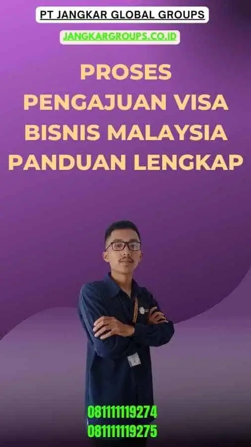 Proses Pengajuan Visa Bisnis Malaysia Panduan Lengkap