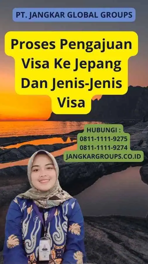 Proses Pengajuan Visa Ke Jepang Dan Jenis-Jenis Visa