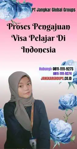 Proses Pengajuan Visa Pelajar Di Indonesia