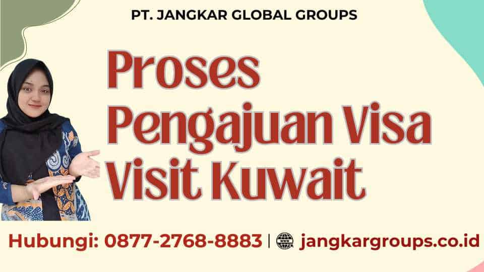 Proses Pengajuan Visa Visit Kuwait