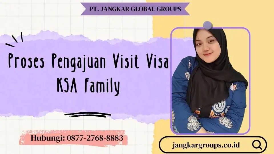 Proses Pengajuan Visit Visa KSA Family