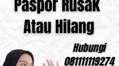 Proses Penggantian Paspor Rusak Atau Hilang