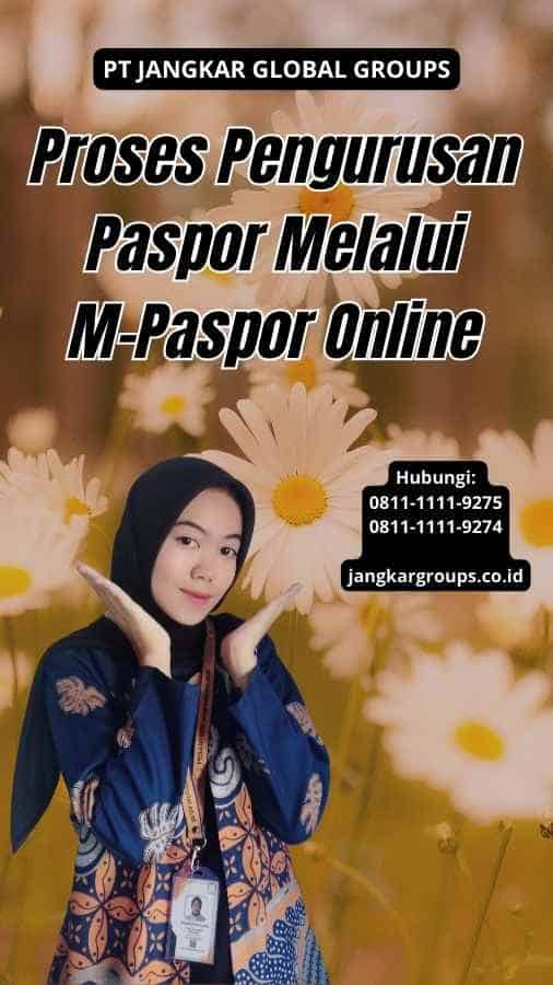 Proses Pengurusan Paspor Melalui M-Paspor Online