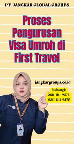 Proses Pengurusan Visa Umroh di First Travel