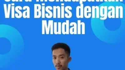 Proses Visa Bisnis Cara Mendapatkan Visa Bisnis dengan Mudah