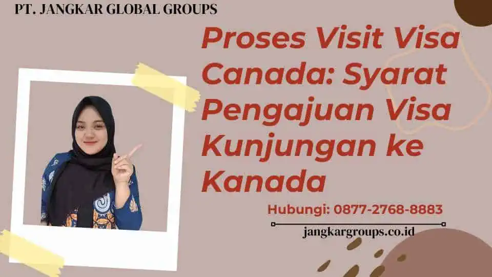 Proses Visit Visa Canada Syarat Pengajuan Visa Kunjungan ke Kanada