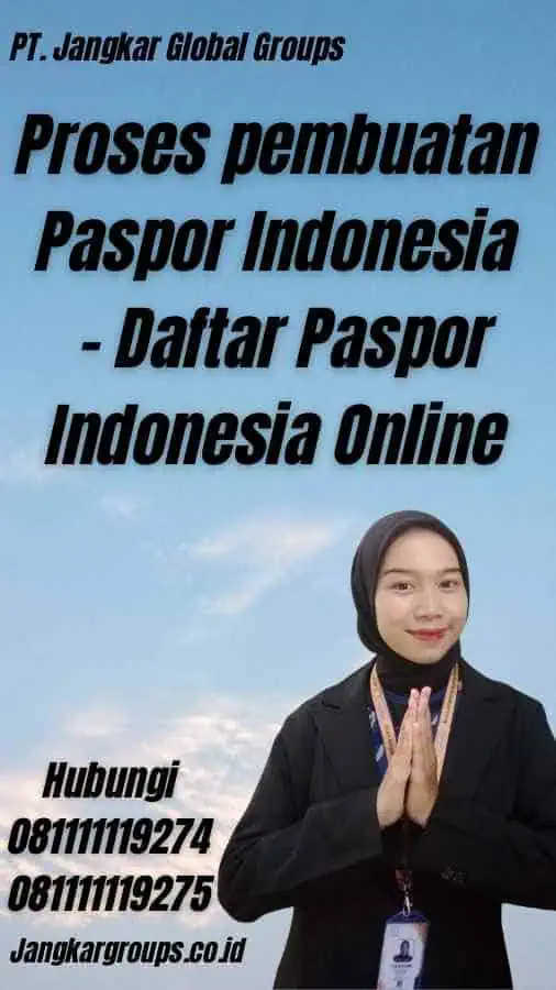 Proses pembuatan Paspor Indonesia - Daftar Paspor Indonesia Online