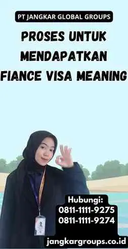 Proses untuk Mendapatkan Fiance Visa Meaning