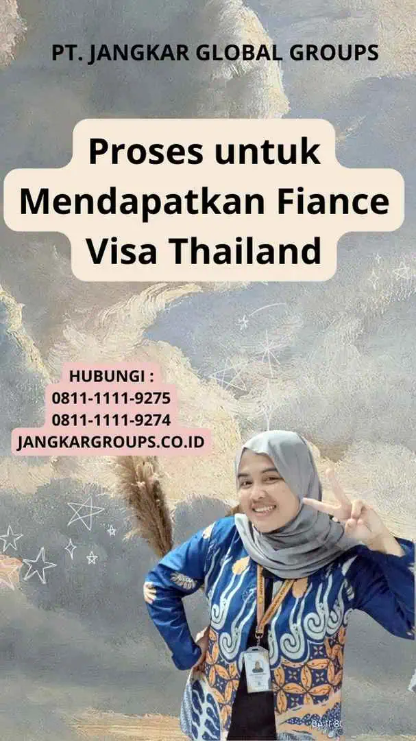 Proses untuk Mendapatkan Fiance Visa Thailand