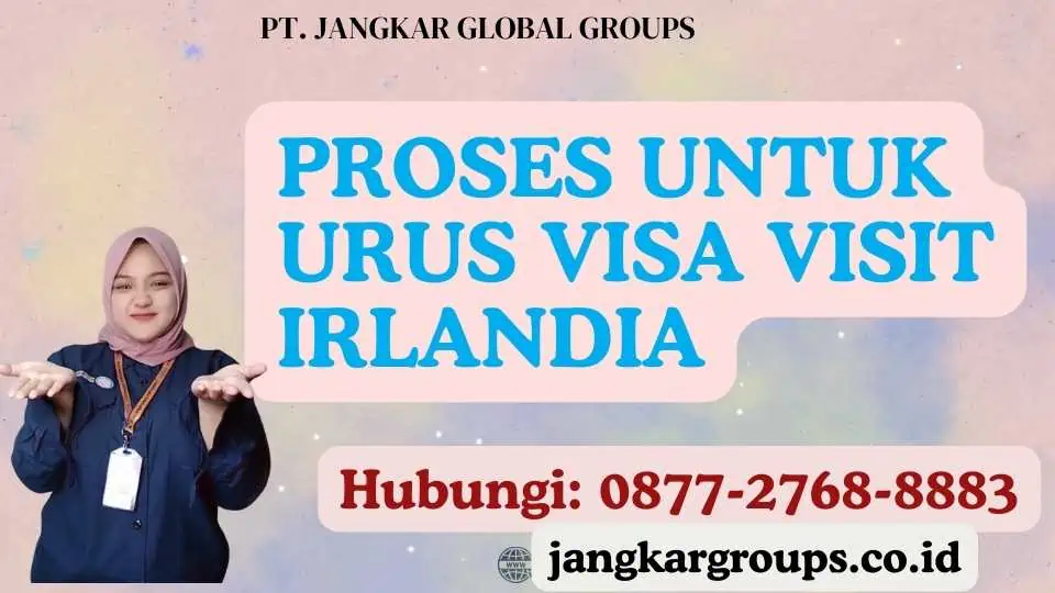 Proses untuk Urus Visa Visit Irlandia