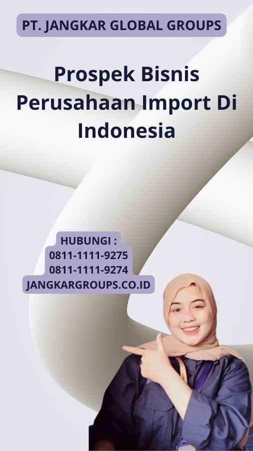 Prospek Bisnis Perusahaan Import Di Indonesia