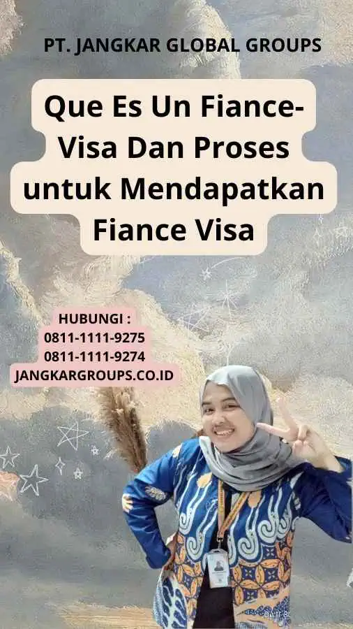 Que Es Un Fiance-Visa Dan Proses untuk Mendapatkan Fiance Visa