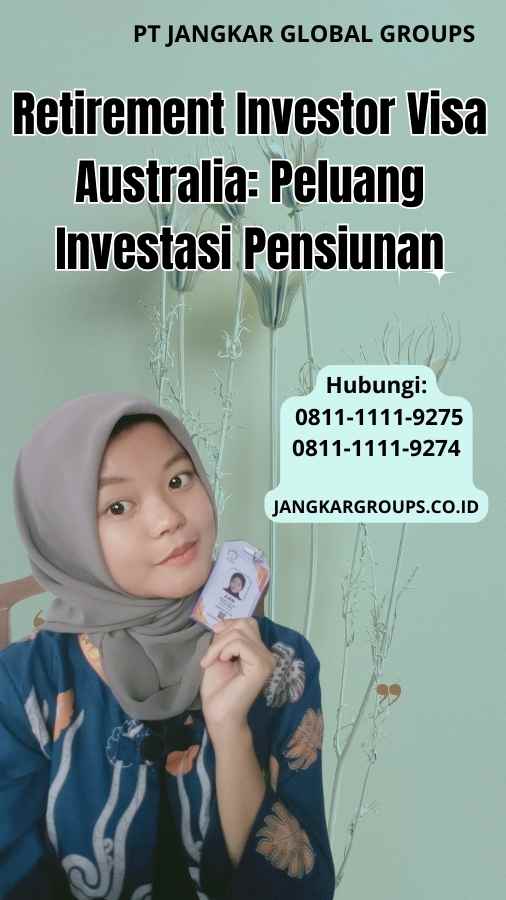 Retirement Investor Visa Australia Peluang Investasi Pensiunan