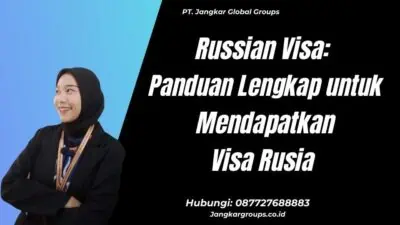 Russian Visa: Panduan Lengkap untuk Mendapatkan Visa Rusia