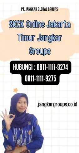 SKCK Online Jakarta Timur Jangkar Groups