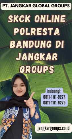 SKCK Online Polresta Bandung di Jangkar Groups