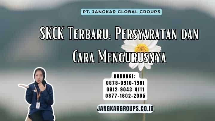 SKCK Terbaru: Persyaratan dan Cara Mengurusnya