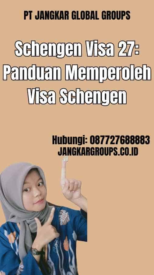 Schengen Visa 27: Panduan Memperoleh Visa Schengen