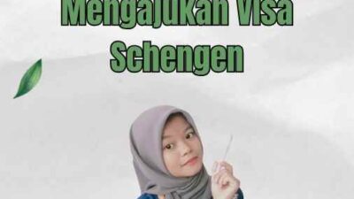 Schengen Visa 42 Panduan Lengkap Mengajukan Visa Schengen