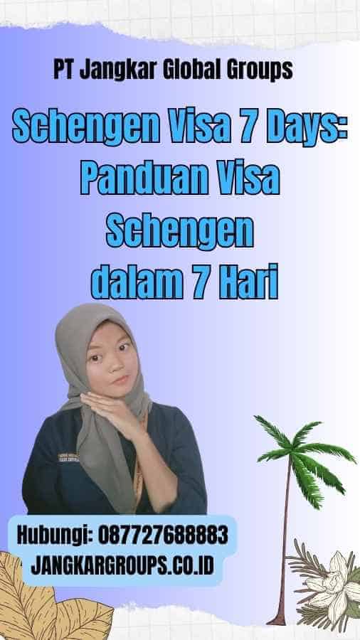 Schengen Visa 7 Days: Panduan Visa Schengen dalam 7 Hari