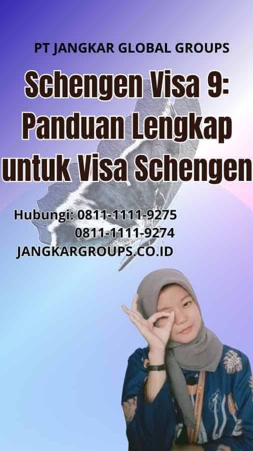 Schengen Visa 9: Panduan Lengkap untuk Visa Schengen