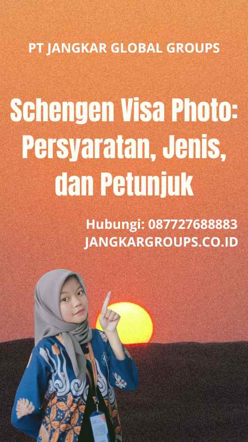 Schengen Visa Photo: Persyaratan, Jenis, dan Petunjuk