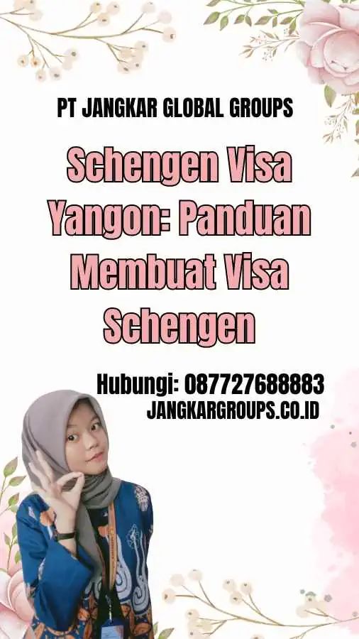 Schengen Visa Yangon: Panduan Membuat Visa Schengen