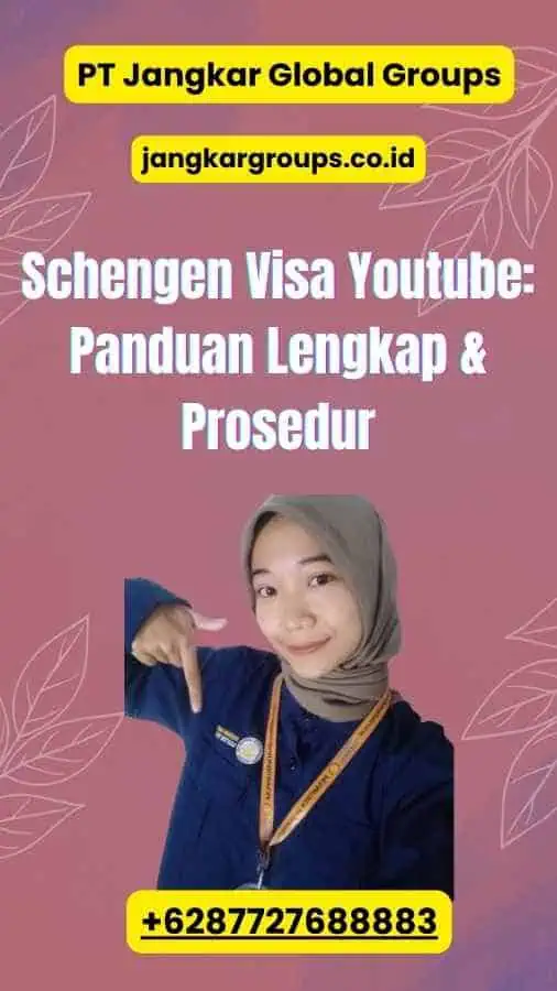 Schengen Visa Youtube: Panduan Lengkap & Prosedur