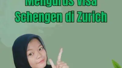 Schengen Visa Zurich: Mengurus Visa Schengen di Zurich