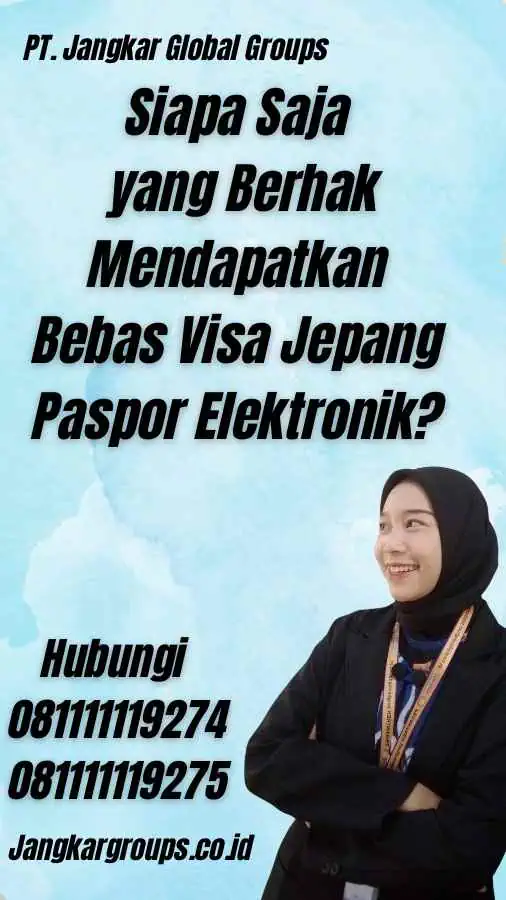 Siapa Saja yang Berhak Mendapatkan Bebas Visa Jepang Paspor Elektronik?