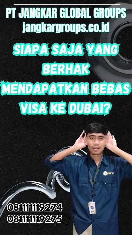 Siapa Saja yang Berhak Mendapatkan Bebas Visa Ke Dubai?