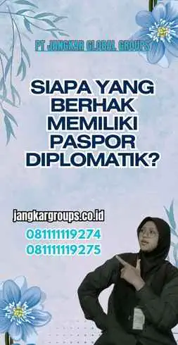 Siapa yang Berhak Memiliki Paspor Diplomatik?