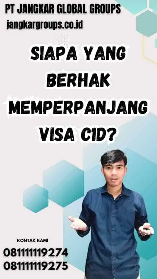 Siapa yang Berhak Memperpanjang Visa C1D?