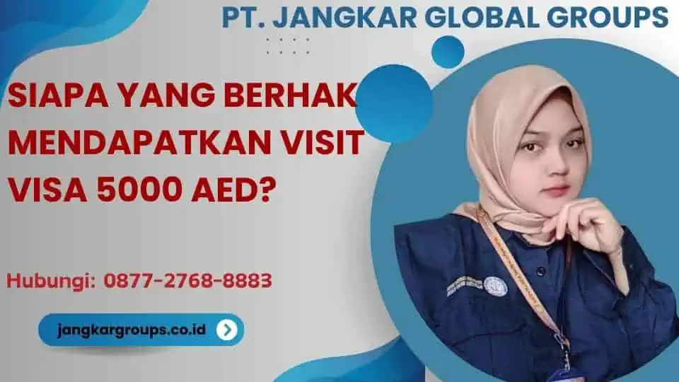 Siapa yang Berhak Mendapatkan Visit Visa 5000 Aed