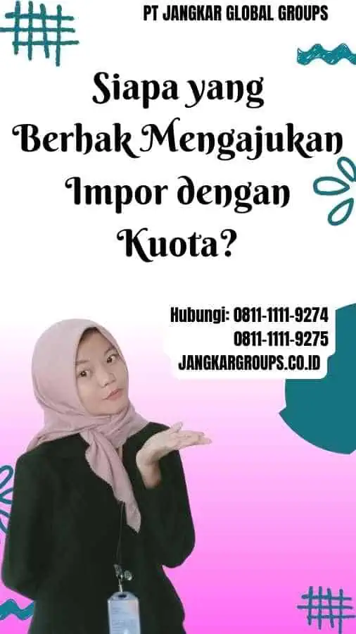 Siapa yang Berhak Mengajukan Impor dengan Kuota