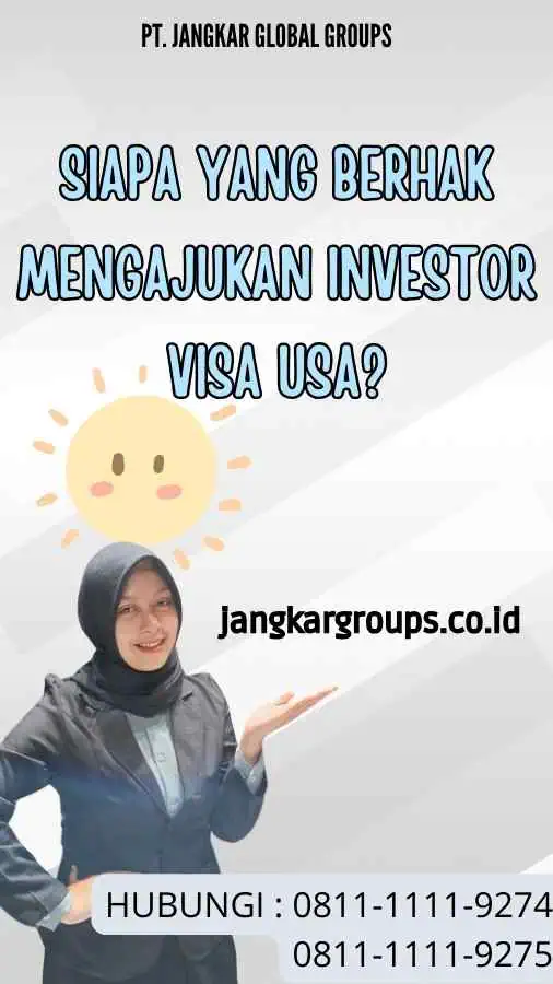 Siapa yang Berhak Mengajukan Investor Visa USA?