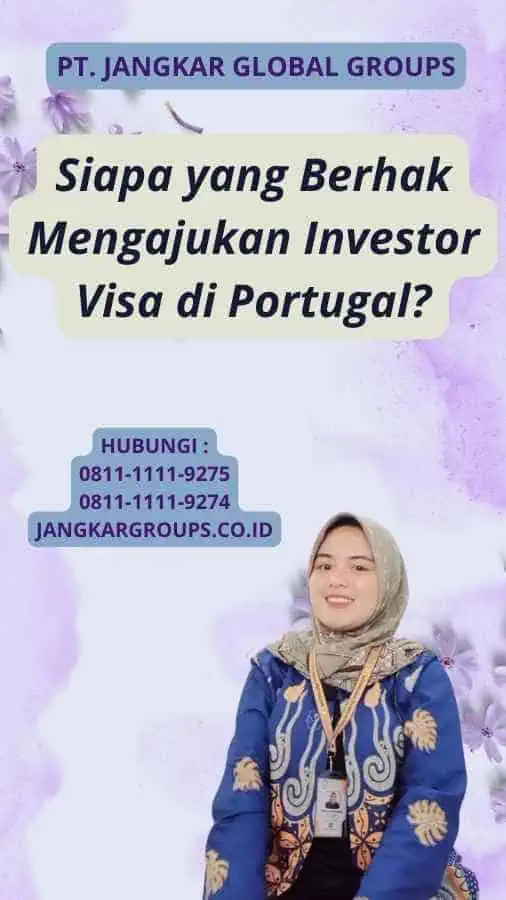 Siapa yang Berhak Mengajukan Investor Visa di Portugal?