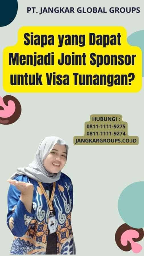 Siapa yang Dapat Menjadi Joint Sponsor untuk Visa Tunangan?