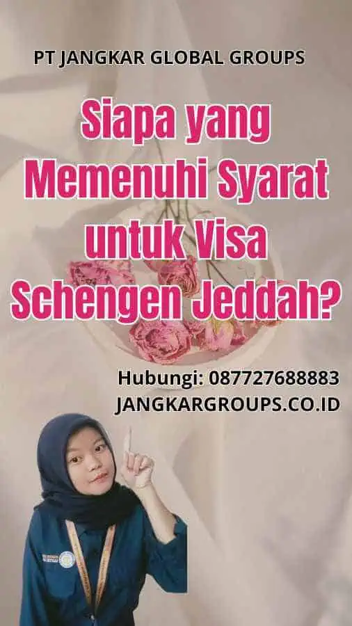 Siapa yang Memenuhi Syarat untuk Visa Schengen Jeddah