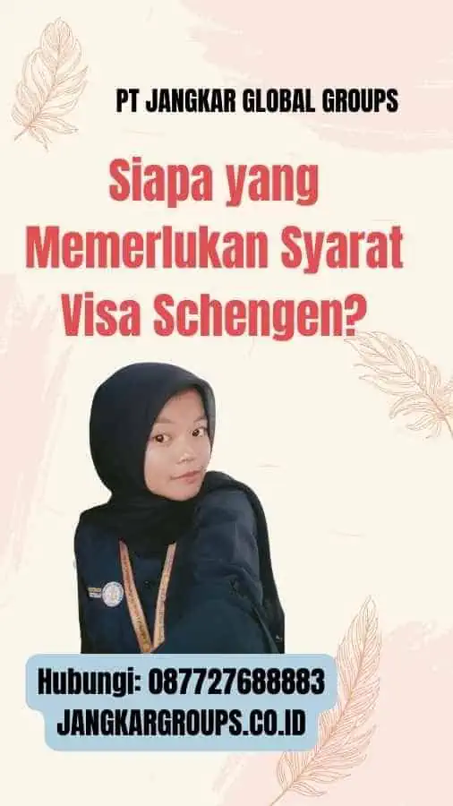 Siapa yang Memerlukan Syarat Visa Schengen