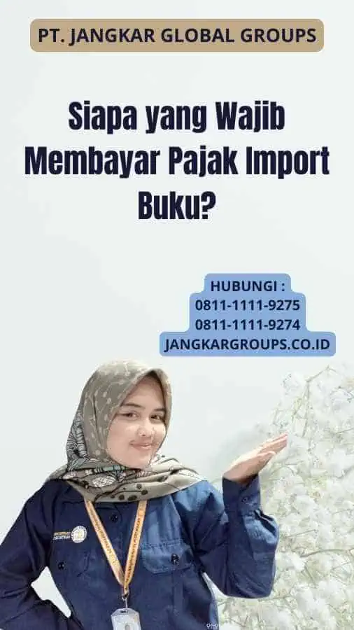 Siapa yang Wajib Membayar Pajak Import Buku?