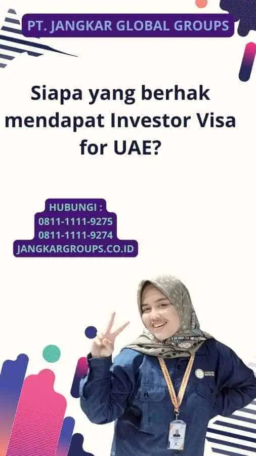 Siapa yang berhak mendapat Investor Visa for UAE?