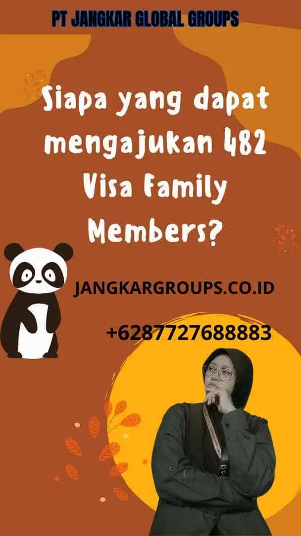 Siapa yang dapat mengajukan 482 Visa Family Members?