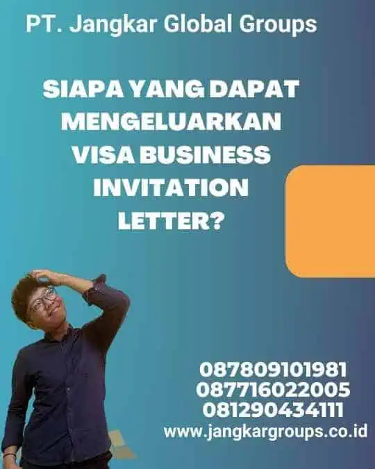 Siapa yang dapat mengeluarkan Visa Business Invitation Letter?