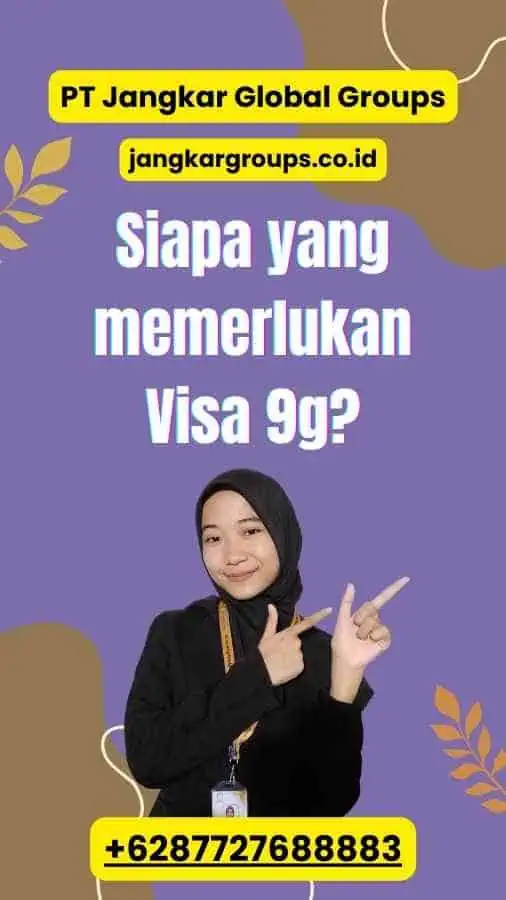 Siapa yang memerlukan Visa 9g?